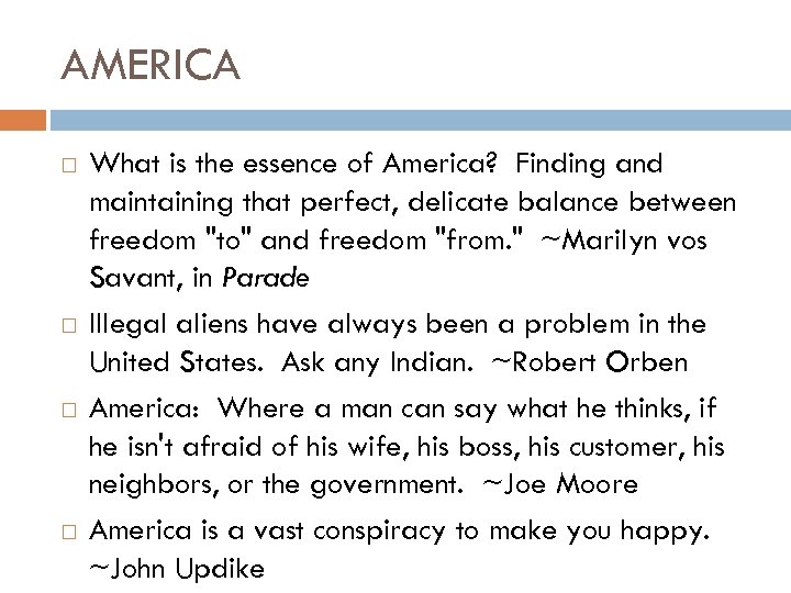 AMERICA What is the essence of America? Finding and maintaining that perfect, delicate balance