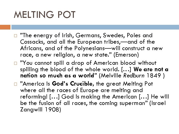 MELTING POT ”The energy of Irish, Germans, Swedes, Poles and Cossacks, and all the