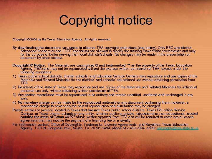 Copyright notice Copyright © 2004 by the Texas Education Agency. All rights reserved. By