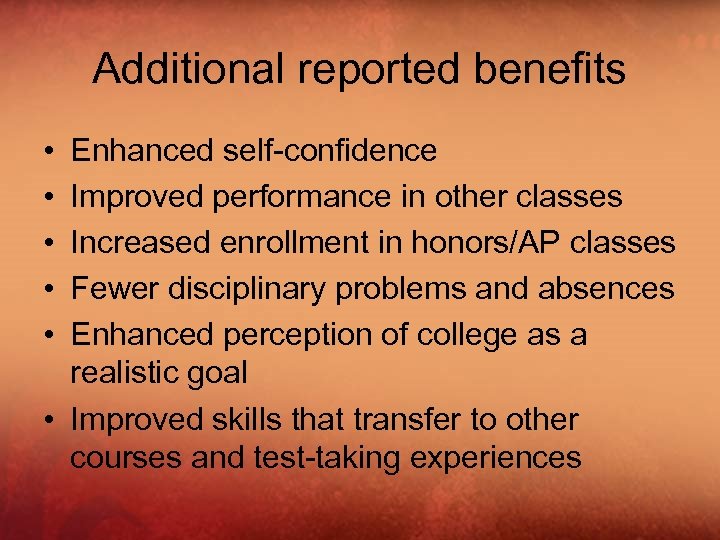 Additional reported benefits • • • Enhanced self-confidence Improved performance in other classes Increased