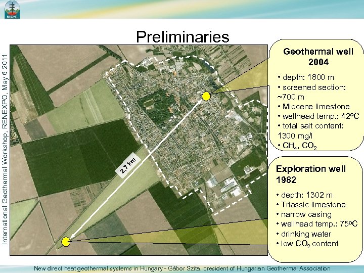 Geothermal well 2004 7 km • depth: 1800 m • screened section: ~700 m