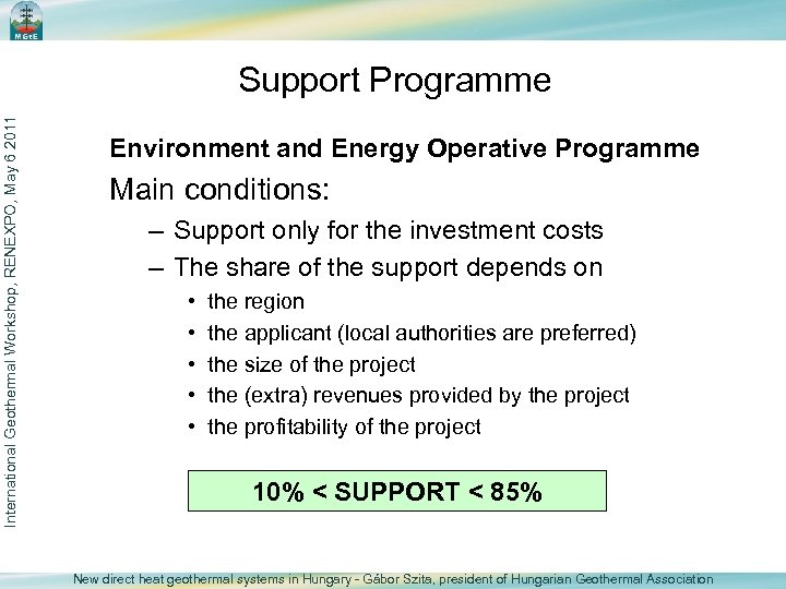 International Geothermal Workshop, RENEXPO, May 6 2011 Support Programme Environment and Energy Operative Programme