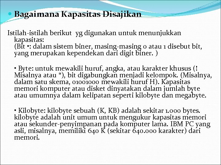  Bagaimana Kapasitas Disajikan Istilah-istilah berikut yg digunakan untuk menunjukkan kapasitas: (Bit • :