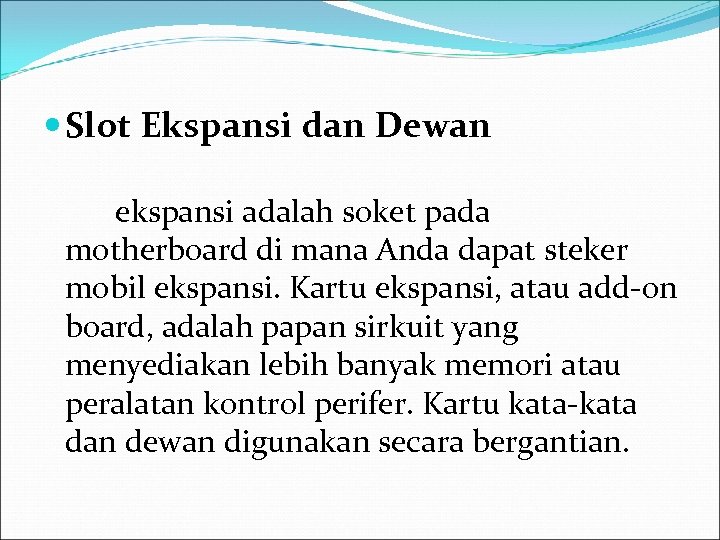  Slot Ekspansi dan Dewan ekspansi adalah soket pada motherboard di mana Anda dapat