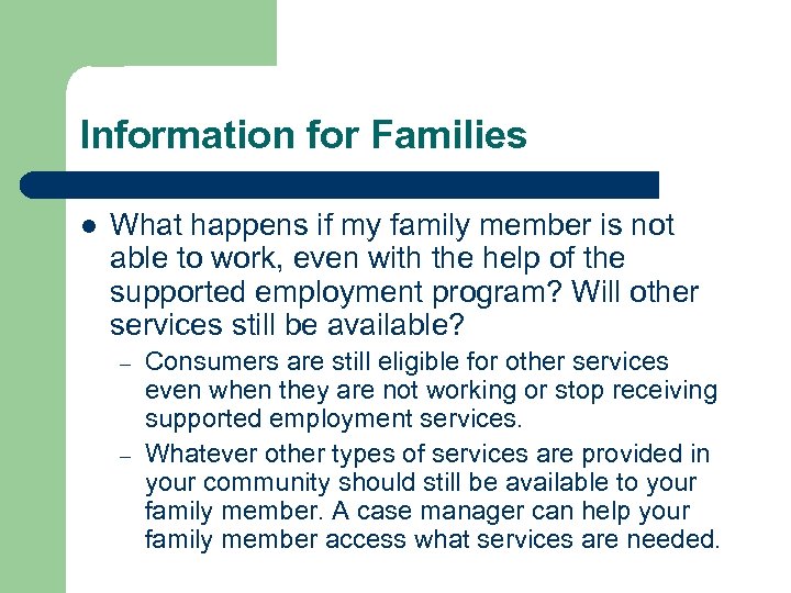 Information for Families l What happens if my family member is not able to