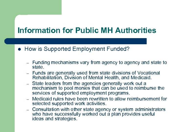Information for Public MH Authorities l How is Supported Employment Funded? – – –