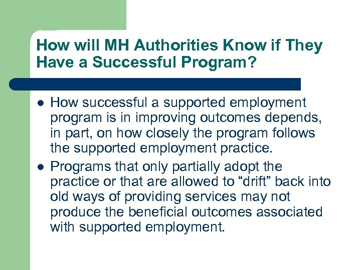 How will MH Authorities Know if They Have a Successful Program? l l How