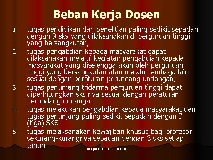 Beban Kerja Dosen 1. 2. 3. 4. 5. tugas pendidikan dan penelitian paling sedikit