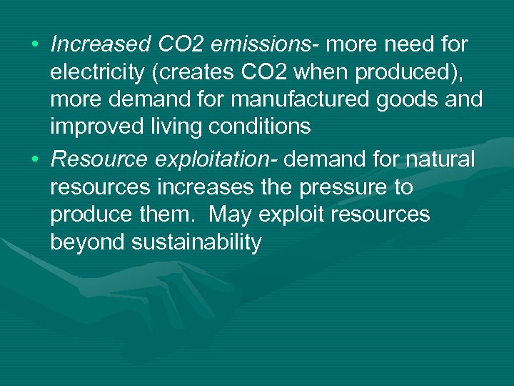  • Increased CO 2 emissions- more need for electricity (creates CO 2 when