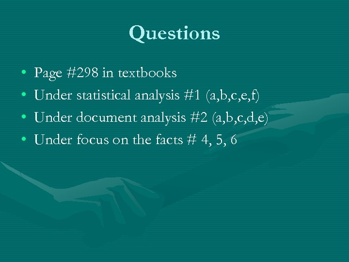 Questions • • Page #298 in textbooks Under statistical analysis #1 (a, b, c,