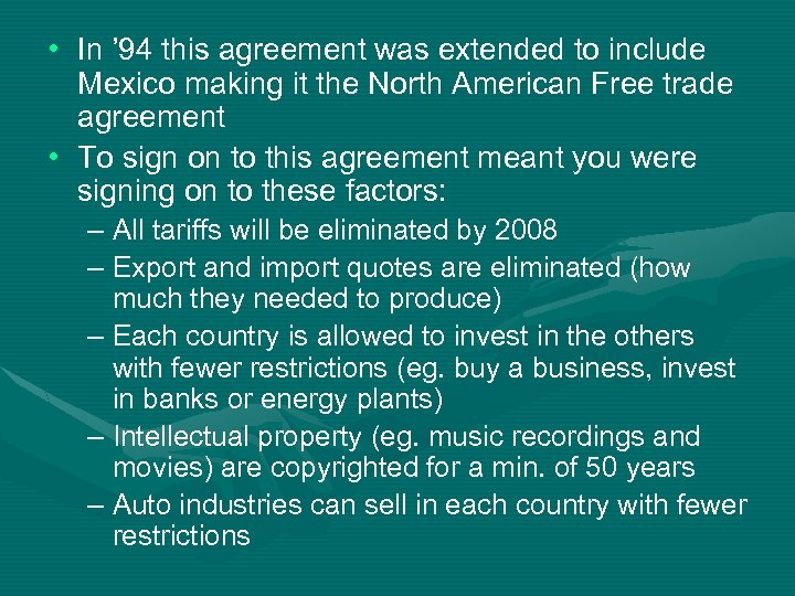  • In ’ 94 this agreement was extended to include Mexico making it