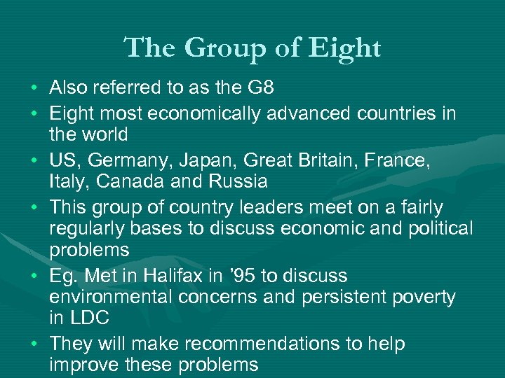 The Group of Eight • Also referred to as the G 8 • Eight