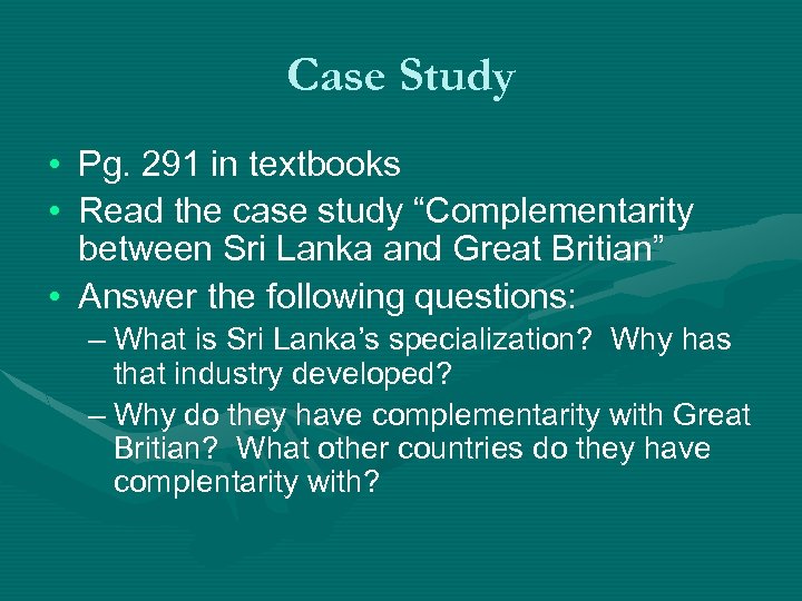 Case Study • Pg. 291 in textbooks • Read the case study “Complementarity between