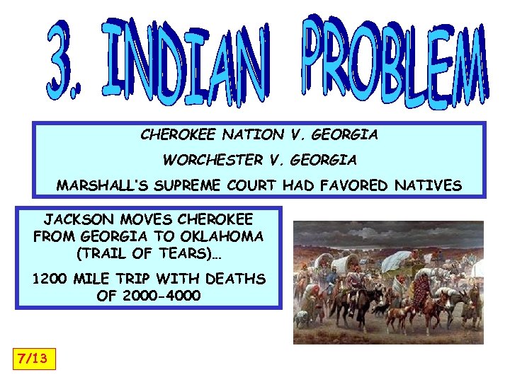 CHEROKEE NATION V. GEORGIA WORCHESTER V. GEORGIA MARSHALL’S SUPREME COURT HAD FAVORED NATIVES JACKSON