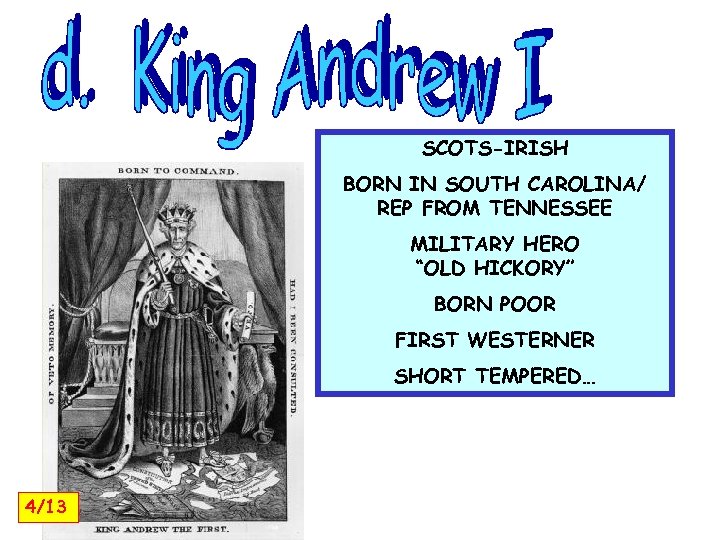 SCOTS-IRISH BORN IN SOUTH CAROLINA/ REP FROM TENNESSEE MILITARY HERO “OLD HICKORY” BORN POOR