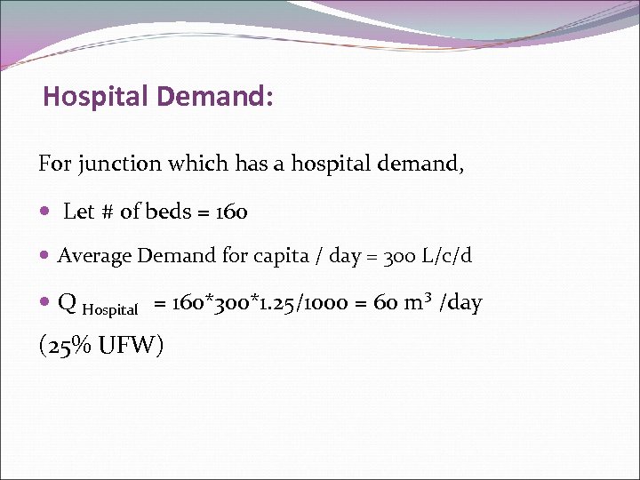 Hospital Demand: For junction which has a hospital demand, Let # of beds =