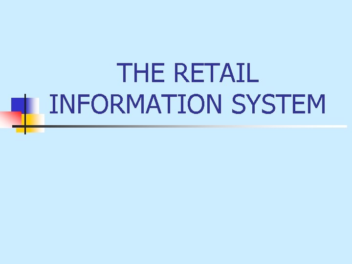 THE RETAIL INFORMATION SYSTEM 