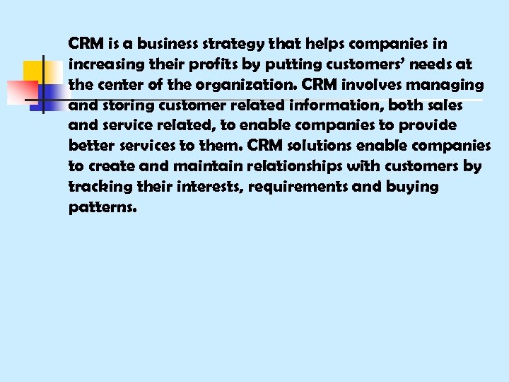 CRM is a business strategy that helps companies in increasing their profits by putting