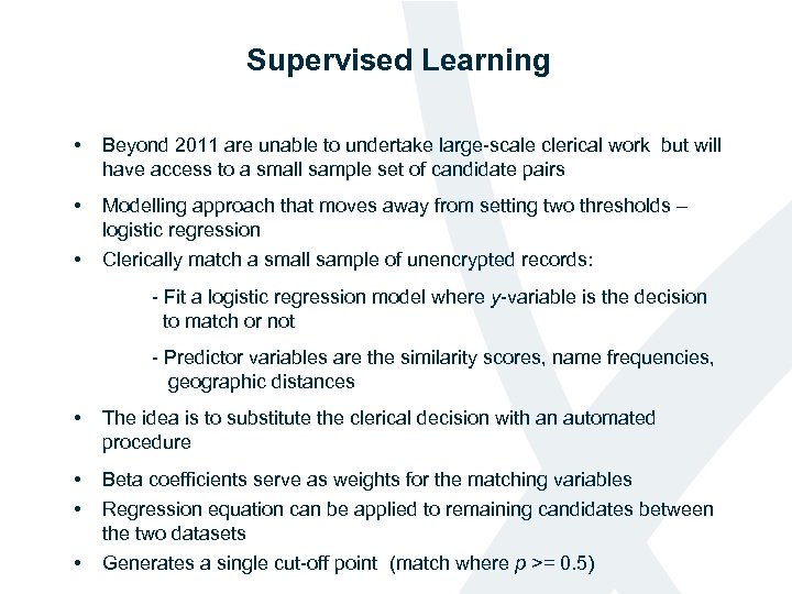 Supervised Learning • Beyond 2011 are unable to undertake large-scale clerical work but will