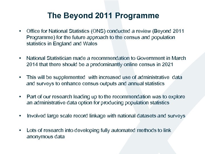 The Beyond 2011 Programme • Office for National Statistics (ONS) conducted a review (Beyond