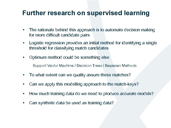 Further research on supervised learning • The rationale behind this approach is to automate