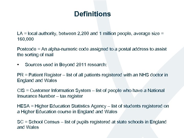 Definitions LA = local authority, between 2, 200 and 1 million people, average size