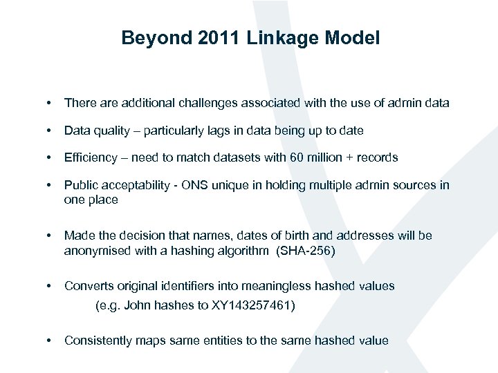 Beyond 2011 Linkage Model • There additional challenges associated with the use of admin