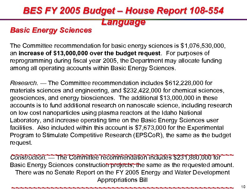 BES FY 2005 Budget – House Report 108 -554 Language Basic Energy Sciences The