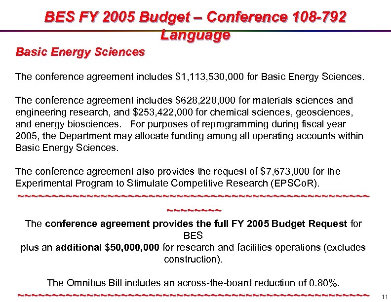 BES FY 2005 Budget – Conference 108 -792 Language Basic Energy Sciences The conference