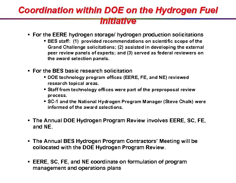Coordination within DOE on the Hydrogen Fuel Initiative § For the EERE hydrogen storage/