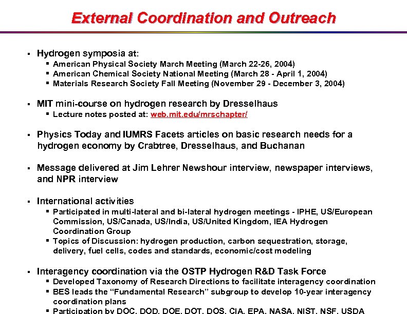External Coordination and Outreach § Hydrogen symposia at: § American Physical Society March Meeting
