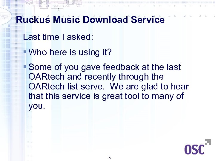 Ruckus Music Download Service Last time I asked: § Who here is using it?