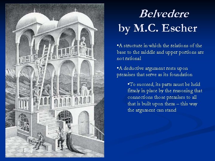 Belvedere by M. C. Escher • A structure in which the relations of the