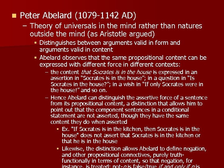 n Peter Abelard (1079 -1142 AD) – Theory of universals in the mind rather