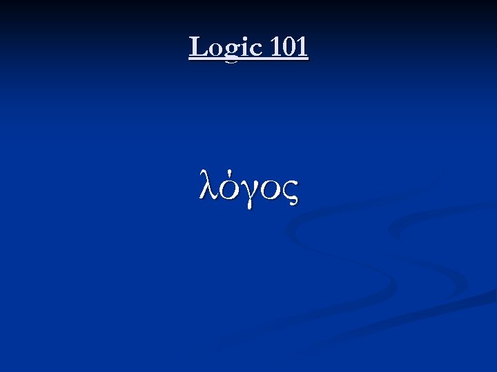 Logic 101 λόγος 