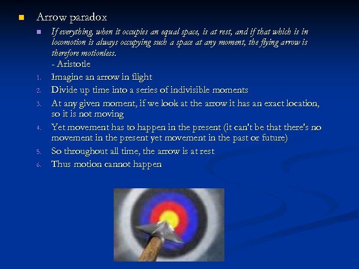 n Arrow paradox n 1. 2. 3. 4. 5. 6. If everything, when it