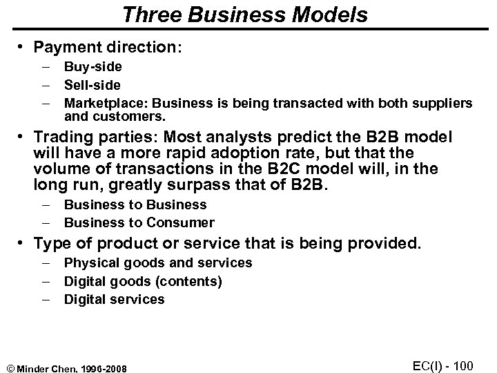Three Business Models • Payment direction: – Buy-side – Sell-side – Marketplace: Business is