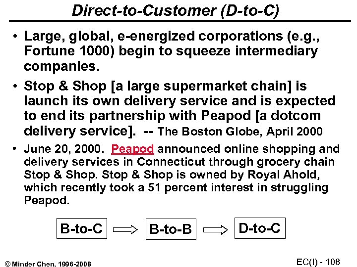 Direct-to-Customer (D-to-C) • Large, global, e-energized corporations (e. g. , Fortune 1000) begin to