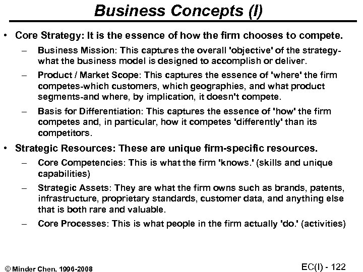 Business Concepts (I) • Core Strategy: It is the essence of how the firm