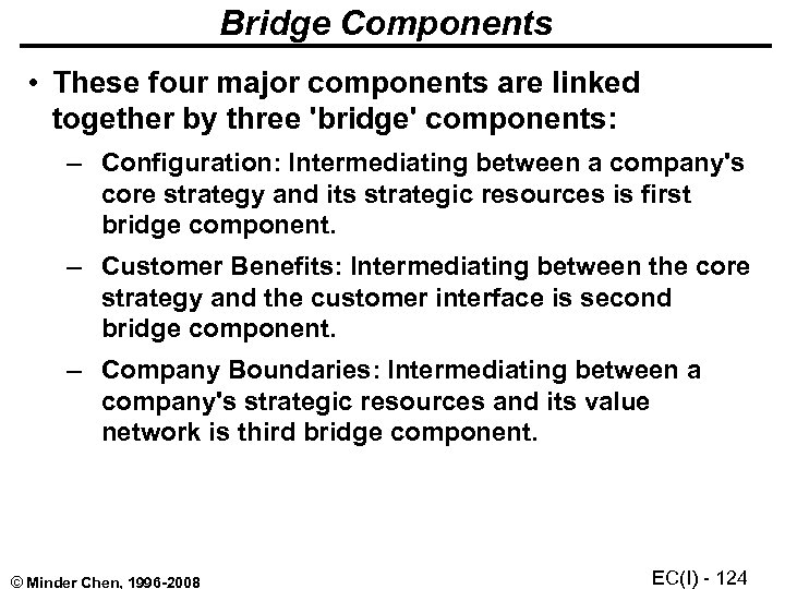 Bridge Components • These four major components are linked together by three 'bridge' components: