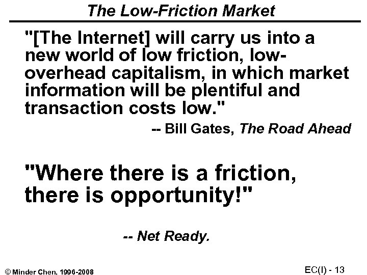 The Low-Friction Market "[The Internet] will carry us into a new world of low