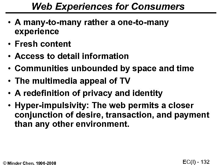 Web Experiences for Consumers • A many-to-many rather a one-to-many experience • Fresh content