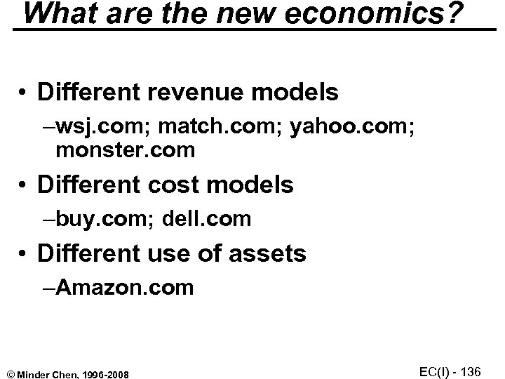 What are the new economics? • Different revenue models –wsj. com; match. com; yahoo.