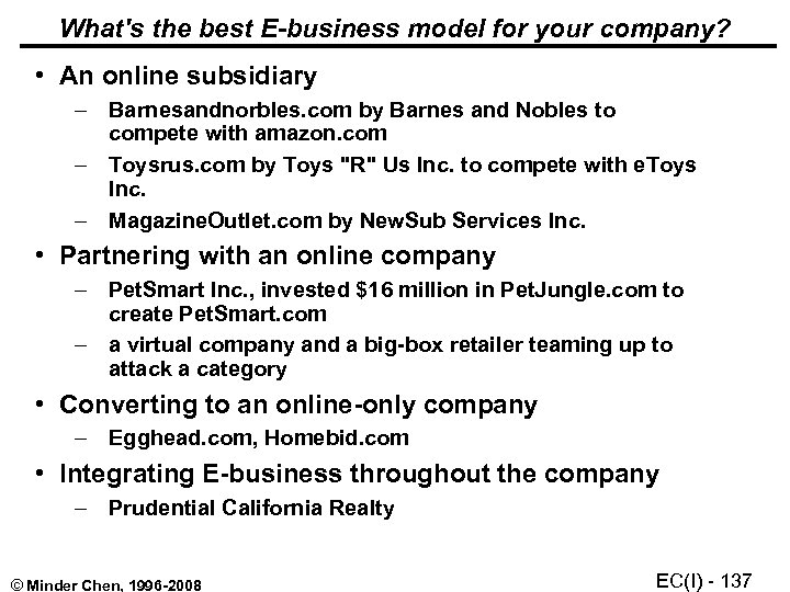 What's the best E-business model for your company? • An online subsidiary – Barnesandnorbles.
