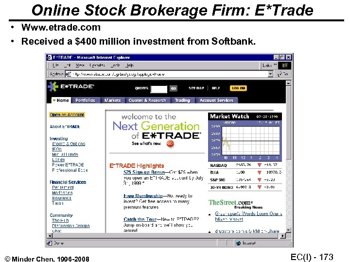 Online Stock Brokerage Firm: E*Trade • Www. etrade. com • Received a $400 million