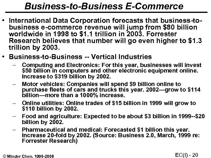 Business-to-Business E-Commerce • International Data Corporation forecasts that business-tobusiness e-commerce revenue will jump from
