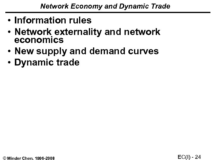 Network Economy and Dynamic Trade • Information rules • Network externality and network economics