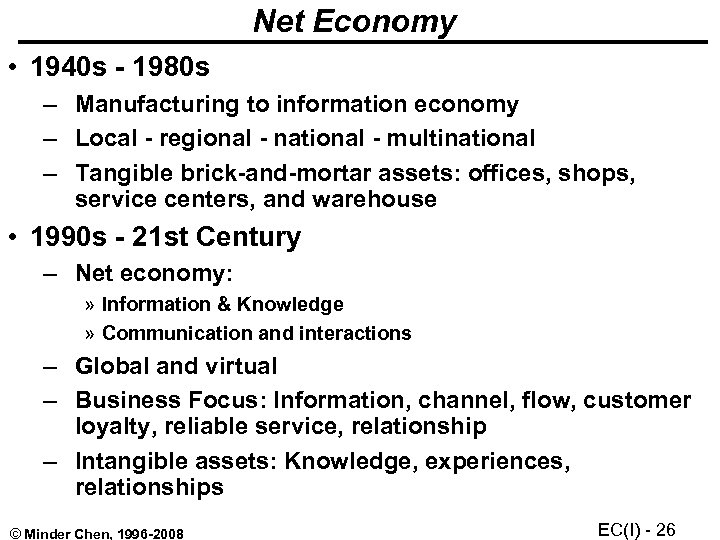 Net Economy • 1940 s - 1980 s – Manufacturing to information economy –