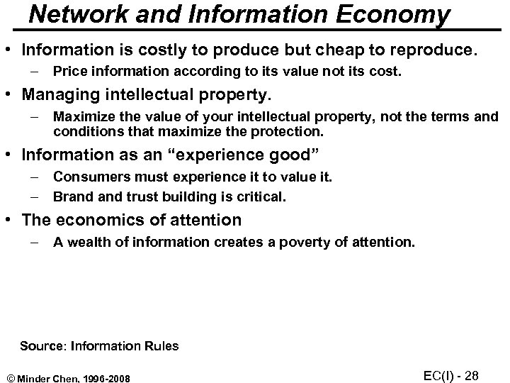 Network and Information Economy • Information is costly to produce but cheap to reproduce.