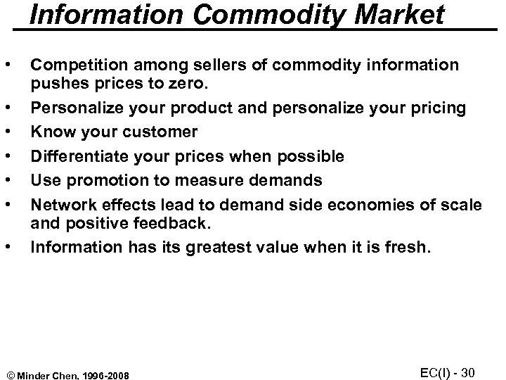 Information Commodity Market • • Competition among sellers of commodity information pushes prices to